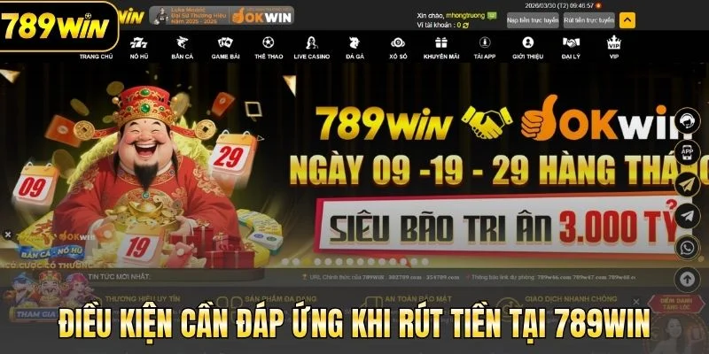 Điều kiện cần đáp ứng khi rút tiền tại 789Win